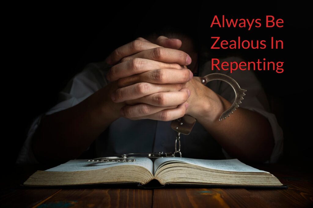 Always Be Zealous In Repenting
