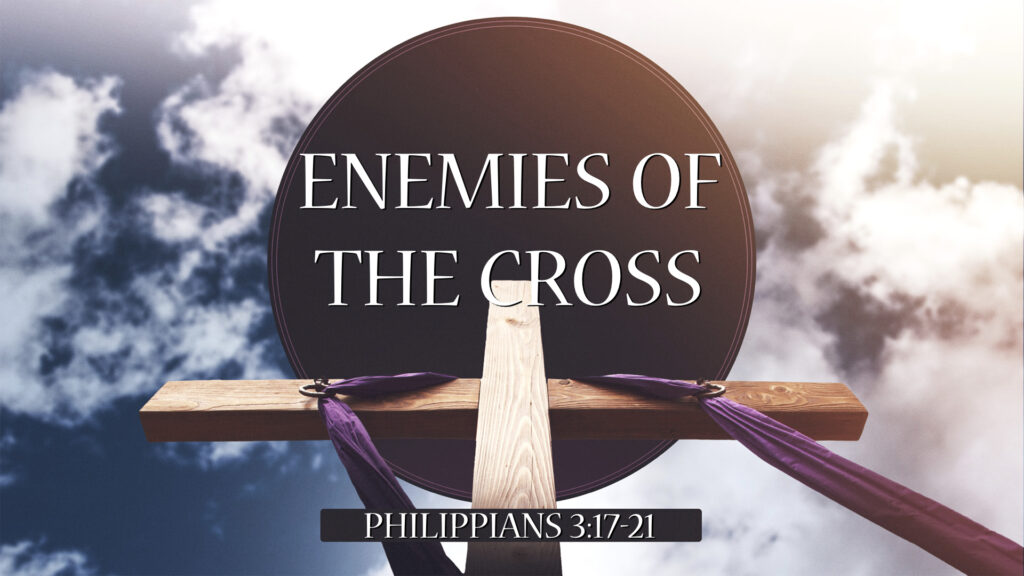 There Are Enemies Of The Cross