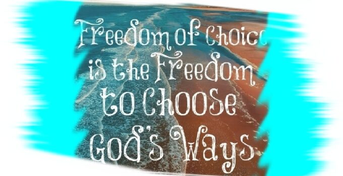 God Has Given Us Freedom To Choose