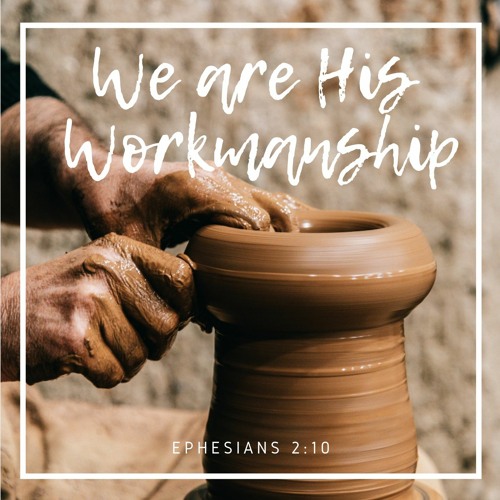 We Are His Workmanship